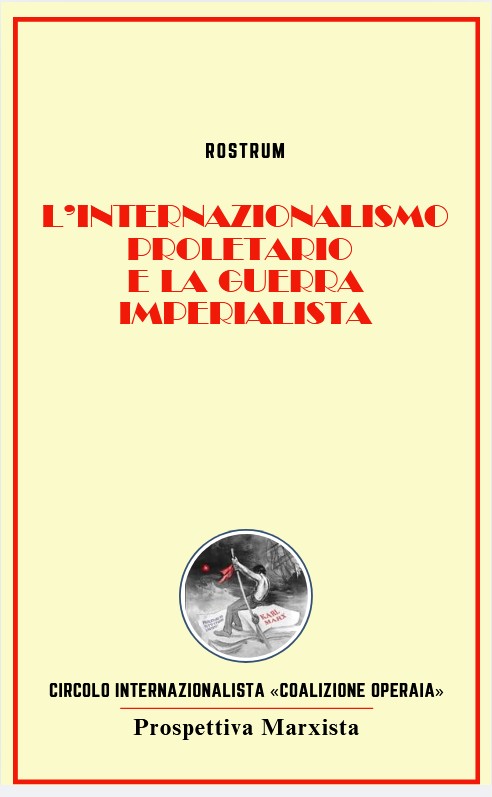 L’INTERNAZIONALISMO PROLETARIO E LA GUERRA&nbsp;IMPERIALISTA