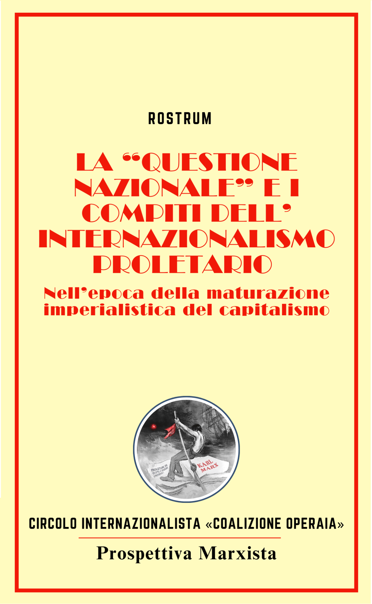 LA “QUESTIONE NAZIONALE” E I COMPITI DELL’INTERNAZIONALISMO PROLETARIO