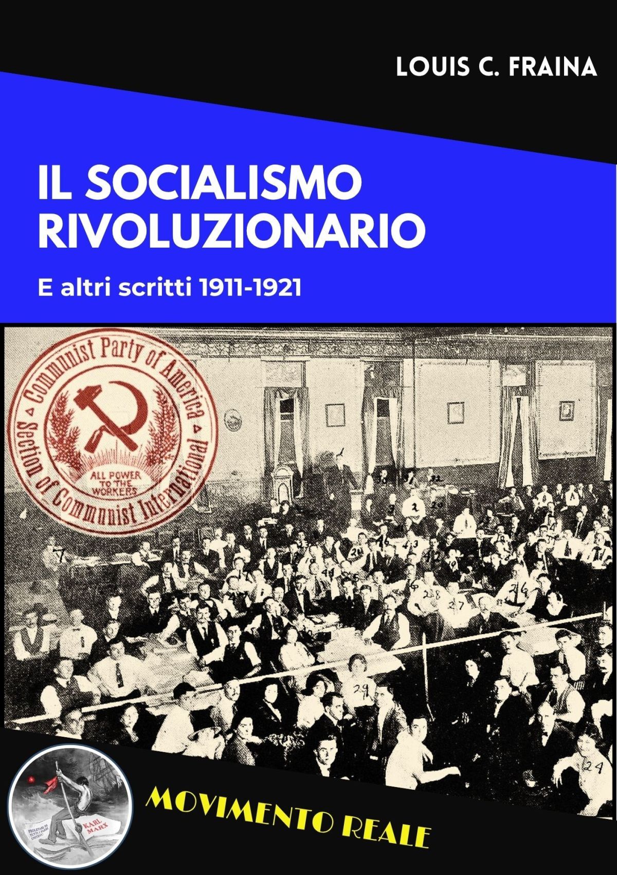 Louis C. Fraina – IL SOCIALISMO RIVOLUZIONARIO – E altri scritti 1911 –&nbsp;1921