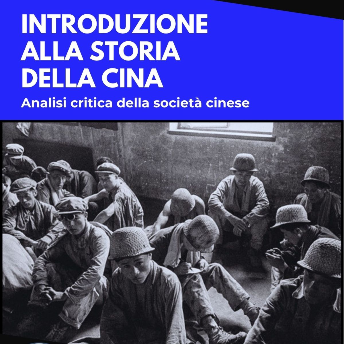 Arturo Peregalli – INTRODUZIONE ALLA STORIA DELLA CINA – Analisi critica della società&nbsp;cinese